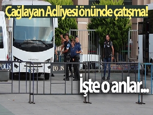Çağlayan Adliyesi önünde çatışma anları kamerada
