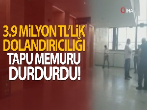 Arnavutköy'de 3.9 milyon TL'lik dolandırıcılığı tapu memuru durdurdu!
