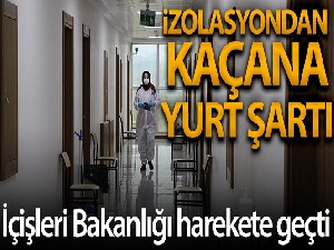 İzolasyondan kaçana yurt şartı