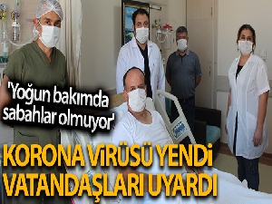 Korona virüsü yendi vatandaşları uyardı
