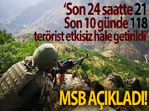 MSB: 'Son 24 saatte 21, son 10 günde 118 PKK/YPG'li terörist etkisiz hale getirildi'
