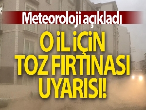 Meteoroloji'den Kırıkkale için toz fırtınası uyarısı