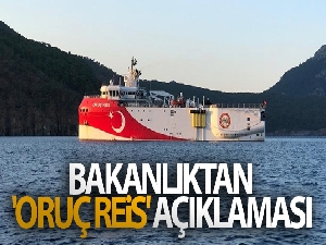 Enerji ve Tabii Kaynaklar Bakanlığından 'Oruç Reis' açıklaması