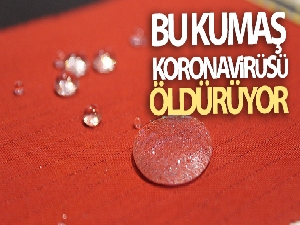Bu kumaş koronavirüsü öldürüyor