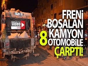 Freni boşalan kamyon 8 otomobile çarptı