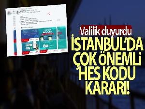 İstanbul'da kamu kurumlarına HES kodu ile girilecek