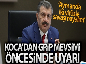 Sağlık Bakanı Koca: 'Gribin sebebi influenza virüsü, korona virüsle aynı şekilde bulaşır'