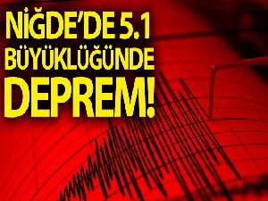 Niğde'de 5.1 büyüklüğünde deprem