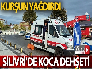 Silivri'de koca dehşeti: 1 ölü, 1 yaralı