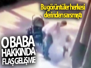 Küçük çocuğuna şiddet uygulayan baba gözaltına alındı