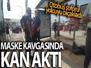 Belediye otobüsünde maske kavgasında kan aktı
