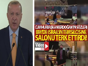 Cumhurbaşkanı Erdoğan'ın sözleri, BM'de İsrail'in temsilcisine salonu terk ettirdi!