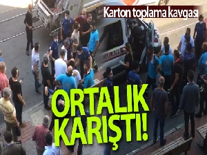 Karton toplama kavgasında kan döküldü, ortalık karıştı
