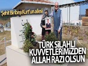 Şehit Binbaşı Kurt'un ailesi: 'Türk Silahlı Kuvvetlerimizden Allah razı olsun'