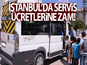 İstanbul'da servis ücretlerine zam yapıldı