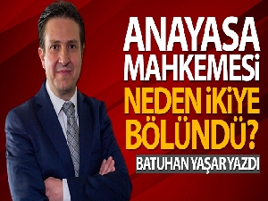 Batuhan Yaşar: 'Anayasa mahkemesi neden ikiye bölündü'