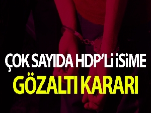 PKK/KCK operasyonunda çok sayıda HDP'li isim gözaltına alındı!