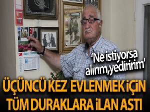 78 yaşında üçüncü evliliğini yapabilmek için otobüs duraklarını ilanlarla donattı