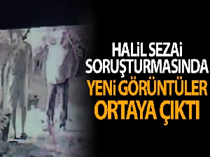 Halil Sezai soruşturmasında yeni görüntüler ortaya çıktı