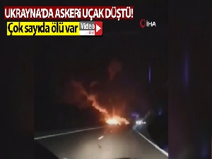 Ukrayna'da askeri nakliye uçağı düştü: 20 ölü