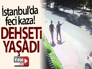 İstanbul'da yayanın dehşeti yaşadığı feci kaza kamerada