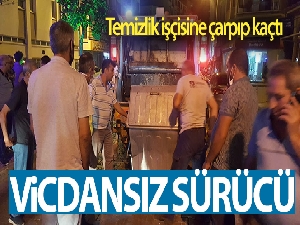 Vicdansız sürücü temizlik işçisine çarpıp kaçtı
