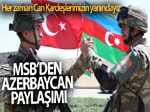 MSB'den Azerbaycan paylaşımı