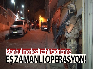 İstanbul merkezli çok sayıda adrese eş zamanlı uyuşturucu operasyonu