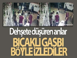 Bıçaklı gasbı böyle izlediler