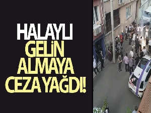 Bursa'da halaylı gelin almaya ceza yağdı