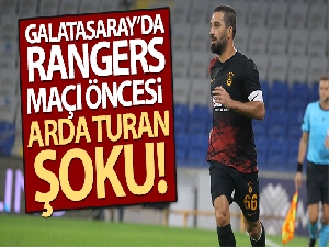 Arda Turan, Rangers maçı kadrosuna alınmadı