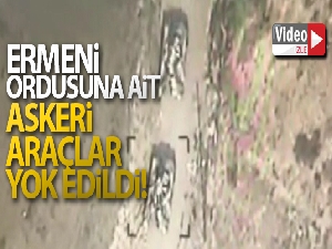 Ermeni ordusuna ait askeri araçlar yok edildi
