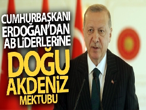 Cumhurbaşkanı Erdoğan'dan AB liderlerine Doğu Akdeniz mektubu