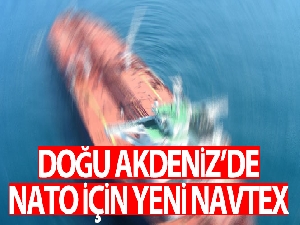 Doğu Akdeniz'de NATO için yeni Navtex