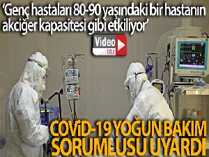 Covid-19 yoğun bakım sorumlusu: 'Covid-19 genç hastaları 80-90 yaşındaki bir hastanın akciğer kapasitesi gibi etkiliyor'