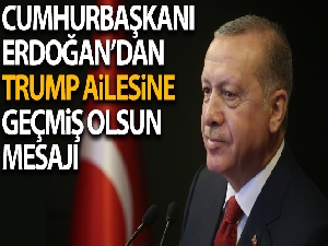 Cumhurbaşkanı Erdoğan'dan Trump ve eşine geçmiş olsun mesajı