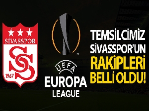 Sivasspor'un UEFA Avrupa Ligi'ndeki rakipleri belli oldu