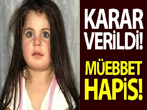 Minik Leyla'nın davasında amcaya ağırlaştırılmış müebbet, 6 sanığa beraat