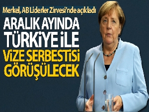 Almanya Başbakanı Merkel: 'Aralık ayında Türkiye ile vize serbestisi görüşülecek'