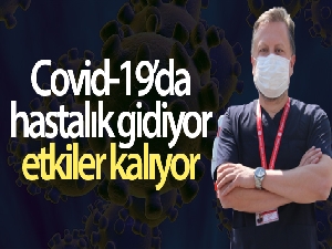 Covid-19'da hastalık gidiyor etkiler kalıyor