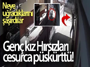 Hırsızları cesurca püskürten kızın o anları güvenlik kamerasına yansıdı