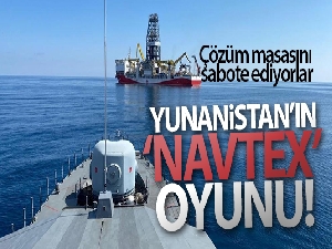Yunanistan'ın 'NAVTEX' oyunu