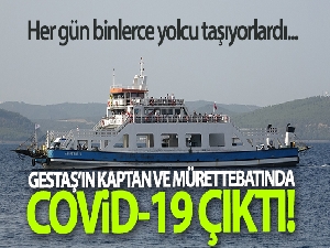 Her gün binlerce yolcu taşıyan gemilerin mürettebatları korona çıktı...