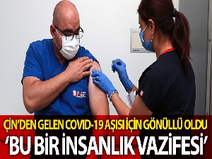 Çin'den gelen Covid-19 aşısı için gönüllü olan Başhekim Surel: “Bu bir insanlık vazifesi”