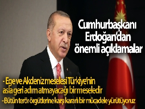 Cumhurbaşkanı Erdoğan: 'Ege ve Akdeniz meselesi Türkiye'nin asla geri adım atmayacağı bir meseledir'