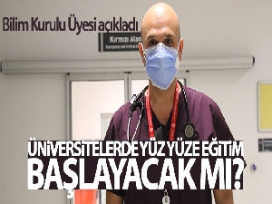 Bilim Kurulu Üyesi Kayıpmaz'dan üniversitelerde eğitimin başlayıp başlamayacağına ilişkin açıklama
