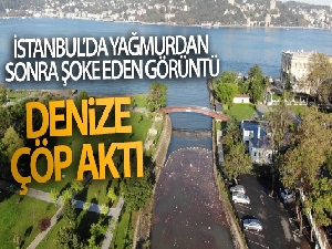 İstanbul'da yağmurdan sonra şoke eden görüntü: Denize çöp aktı