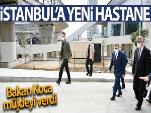 Bakan Koca: 'İstanbul yakında yeni bir hastaneye sahip olacak'