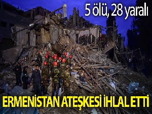 Ermenistan, Gence şehrine füzeyle saldırdı: 9 ölü, 34 yaralı