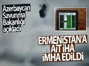 Azerbaycan, Ermenistan'a ait İHA'yı düşürdü